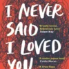 I Never Said I Loved You