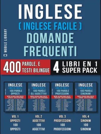 Inglese ( Inglese Facile ) Domande Frequenti (4 Libri en 1 Super Pack)