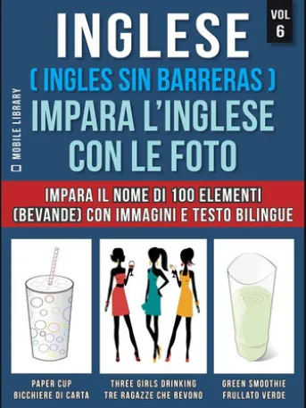 Inglese ( Ingles Sin Barreras ) Impara L’Inglese Con Le Foto (Vol 6)