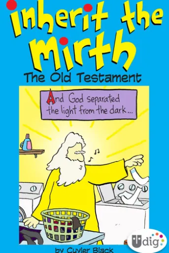 Inherit the Mirth: The Old Testament