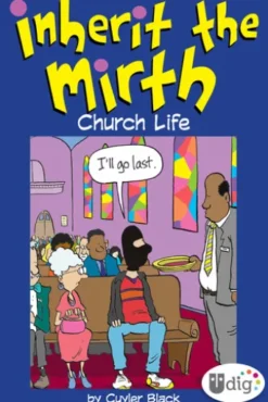 Inherit the Mirth: Church Life
