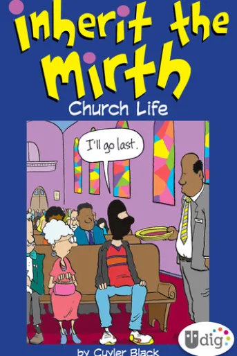 Inherit the Mirth: Church Life