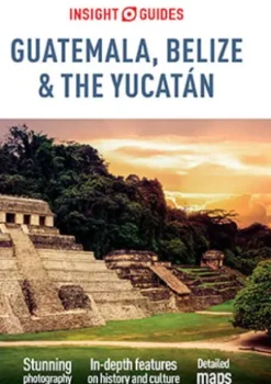 Insight Guides Guatemala, Belize and Yucatan (Travel Guide eBook)