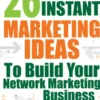 26 Instant Marketing Ideas To Build Your Network Marketing Business