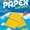 Intermediate Level Paper Airplanes