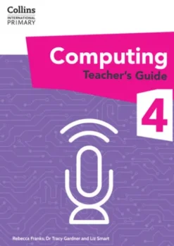 International Primary Computing Teacher’s Guide: Stage 4