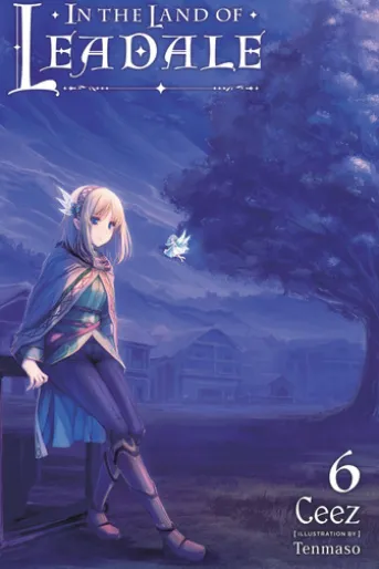 In the Land of Leadale, Vol. 6 (light novel)