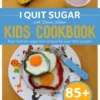 I Quit Sugar Kid's Cookbook