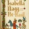 Isabella Nagg and the Pot of Basil
