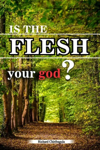 Is the flesh your god?