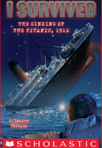 I Survived #1: I Survived the Sinking of the Titanic, 1912