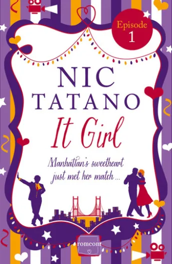It Girl Episode 1: Chapters 1-7 of 36: HarperImpulse RomCom