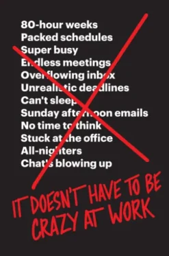 It Doesn't Have to Be Crazy at Work