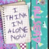 I Think I'm Alone Now