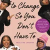 I Tried to Change So You Don't Have To