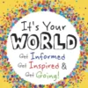 It's Your World