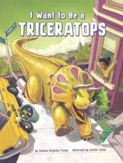 I Want to Be a Triceratops