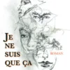 Je ne suis que ça