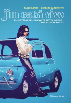Jim está vivo. El misterio del cantante de The Doors y el Club de los 27