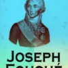 Joseph Fouché. Bildnis eines politischen Menschen