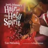 Josey Johnson's Hair and the Holy Spirit