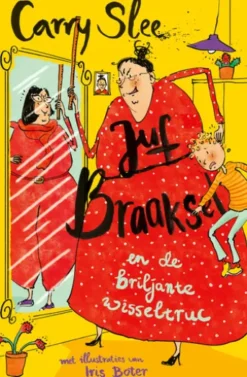 Juf Braaksel en de briljante wisseltruc