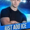 Just Add Ice