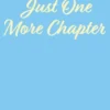 Just One More Chapter