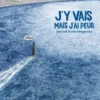 J'y vais mais j'ai peur - Journal d'une navigatrice