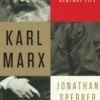 Karl Marx: A Nineteenth-Century Life