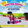 KARTING HEROES: Discover the World of Karting and Become a Champion