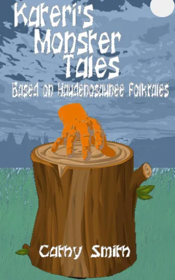 Kateri's Monster Tales: Based on Haudenosaunee Folktales