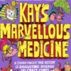 Kay's Marvellous Medicine