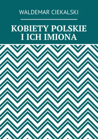 KOBIETY POLSKIE I ICH IMIONA