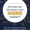 Kunnen we het even over werk hebben?