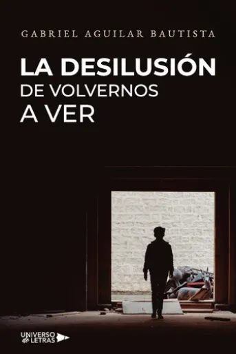 La desilusión de volvernos a ver