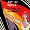 La forja de un rebelde (pack con La forja | La ruta | La llama)