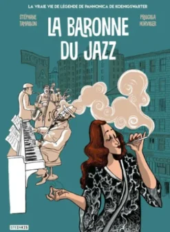 La baronne du jazz - La vraie vie de légende de Pannonica de Koenigswarter