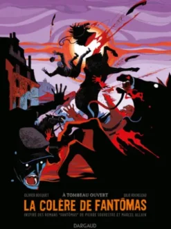 La colère de Fantômas - Tome 3 - À tombeau ouvert