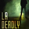 LA Deadly