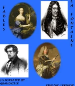 LA FONTAINE: FABLES (ENGLISH / FRENCH - ILLUSTRATED BY GRANDVILLE)