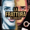 La Frattura del Giorno Dopo