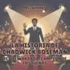 La historia de Chadwick Boseman