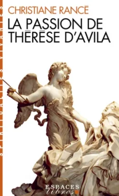 La Passion de Thérèse d'Avila