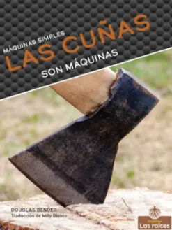 Las cuñas son máquinas (Wedges Are Machines)