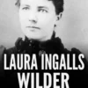 Laura Ingalls Wilder: A Life Story