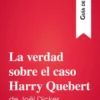 La verdad sobre el caso Harry Quebert de Joël Dicker (Guía de lectura)