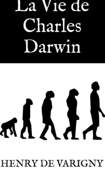 La Vie de Charles Darwin