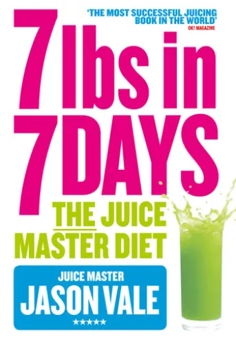 7lbs in 7 Days Super Juice Diet