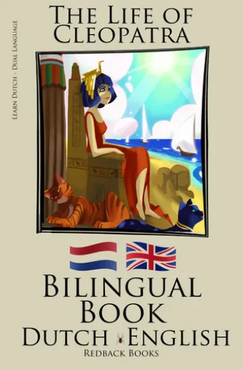 Learn Dutch - Bilingual Book (Dutch - English) The Life of Cleopatra